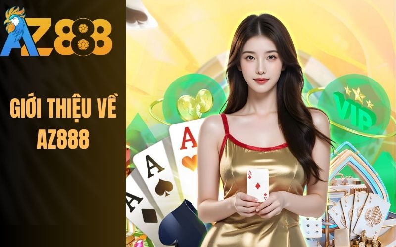 AZ888 là nhà cái cá cược trực tuyến uy tín hàng đầu tại Việt Nam