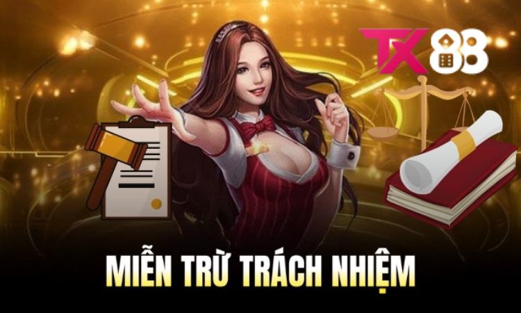Chính sách miễn trừ trách nhiệm của TX88 Chính sách miễn trừ trách nhiệm của TX88
